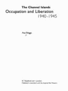 The Channel Islands: Occupation & Liberation, 1940-1945