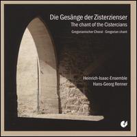 The Chant of the Cistercians - Heinrich Isaac Ensemble; Hans-Georg Renner (conductor)