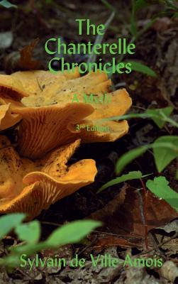 The Chanterelle Chronicles: A Myth - Lislèle, Andrée, and De Ville-Amois, Sylvain