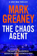 The Chaos Agent: The superb, action-packed new Gray Man thriller