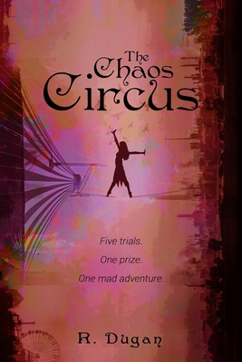 The Chaos Circus - Dugan, Renee