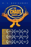 The Chaos Makers: A Screenplay Trilogy