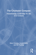 The Character Compass: Transforming Leadership for the 21st Century