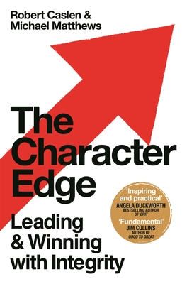 The Character Edge: Leading and Winning with Integrity - Jr., Robert L. Caslen, and Matthews, Michael D.