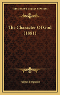 The Character of God (1881)