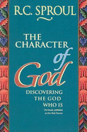 The Character of God: Discovering the God Who is