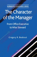 The Character of the Manager: From Office Executive to Wise Steward