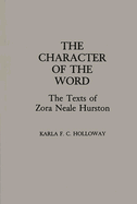 The Character of the Word: The Texts of Zora Neale Hurston