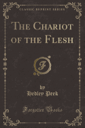 The Chariot of the Flesh (Classic Reprint)