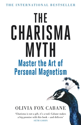 The Charisma Myth: How to Engage, Influence and Motivate People - Cabane, Olivia Fox