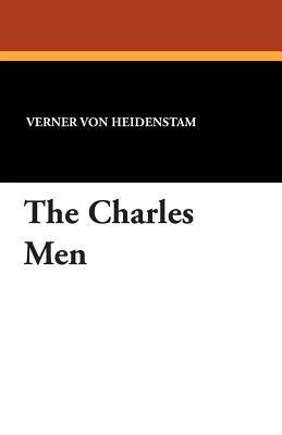 The Charles Men - Von Heidenstam, Verner, and Stork, Charles Wharton (Translated by), and Book, Fredrik (Introduction by)
