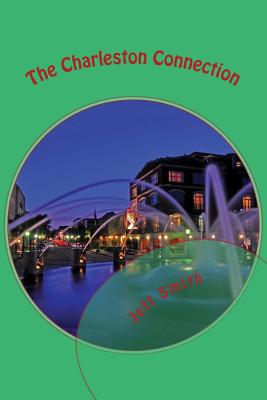 The Charleston Connection: A Denzil R. Montgomery Novel - Smith, Jeff, Dr.