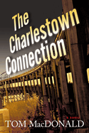 The Charlestown Connection: A Dermot Sparhawk Thriller Volume 1