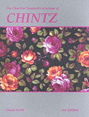 The Charlton Standard Catalogue of Chintz - Scott, Susan