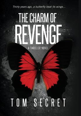 The Charm of Revenge - Secret, Tom, and Carr, Michael (Editor), and Goudeau, Jeff (Consultant editor)