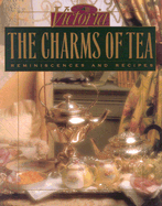 The Charms of Tea: Reminiscences & Recipes - Victoria Magazine, and The Editors of Victoria Magazine