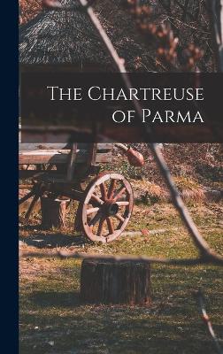 The Chartreuse of Parma - Stendhal, 1783-1842