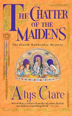 The Chatter of the Maidens - Clare, Alys