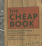 The Cheap Book: The Official Guide to Embracing Your Inner Cheapskate - Herbst, Robin