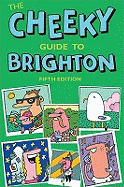 The Cheeky Guide To Brighton: Fifth Edition