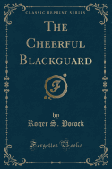 The Cheerful Blackguard (Classic Reprint)