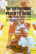 The Cheerleading Parent's Guide to Improved Nutrition by Boosting Your RMR: Newer and Better Ways to Nourish Your Body and Increase Muscle Development Naturally