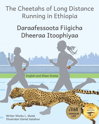 The Cheetahs of Long Distance Running: Legendary Ethiopian Athletes in Afaan Oromo and English - Ready Set Go Books, and Bacon, Beth (Editor)