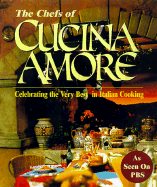 The Chefs of Cucina Amore: Celebrating the Very Best in Italian Cooking
