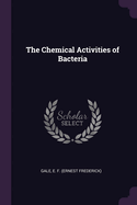 The Chemical Activities of Bacteria