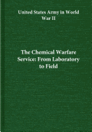 The Chemical Warfare Service: From Laboratory to Field