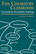 The Chemistry Classroom: Formulas for Successful Teaching