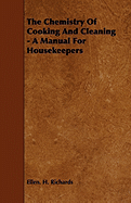 The Chemistry of Cooking and Cleaning - A Manual for Housekeepers