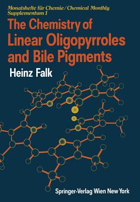 The Chemistry of Linear Oligopyrroles and Bile Pigments - Falk, Heinz