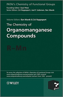 The Chemistry of Organomanganese Compounds: R - Mn - Rappoport, Zvi (Volume editor), and Marek, Ilan (Volume editor), and Liebman, Joel F. (Series edited by)