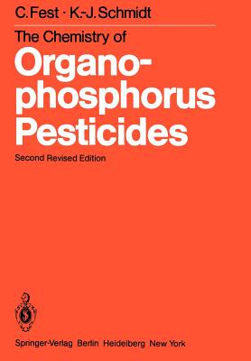 The Chemistry of Organophosphorus Pesticides - Fest, C, and Schmidt, K -J