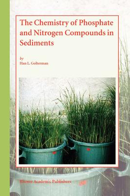 The Chemistry of Phosphate and Nitrogen Compounds in Sediments - Golterman, Han L.