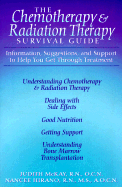 The Chemotherapy and Radiation Therapy Survival Guide: Everything You Need to Know to Get Through Treatment