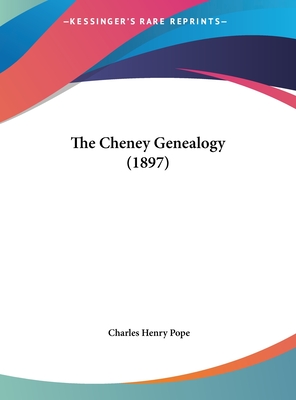 The Cheney Genealogy (1897) - Pope, Charles Henry (Editor)