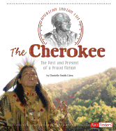The Cherokee: The Past and Present of a Proud Nation
