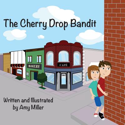 The Cherry Drop Bandit - Miller, Amy, Professor