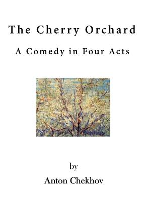 The Cherry Orchard: A Comedy in Four Acts - West, Julius (Translated by), and Chekhov, Anton