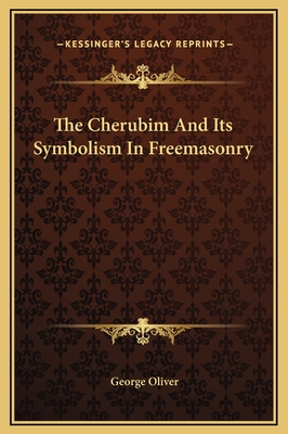 The Cherubim and Its Symbolism in Freemasonry - Oliver, George