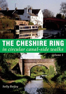 The Cheshire Ring: In Circular Canal-Side Walks: A 100-Mile Walk in and Around the City