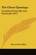 The Chess Openings: Considered Critically And Practically (1877)