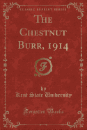 The Chestnut Burr, 1914 (Classic Reprint)