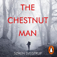 The Chestnut Man: The chilling and suspenseful thriller now a Top 10 Netflix series