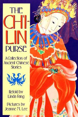 The Ch'i-Lin Purse: A Collection of Ancient Chinese Stories - Fang, Linda