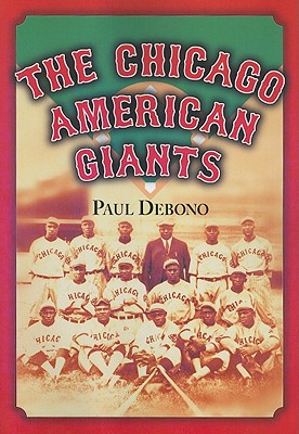 The Chicago American Giants - Debono, Paul