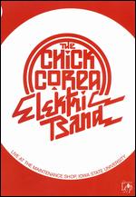 The Chick Corea Electric Band: Live at The Maintenance Shop - 