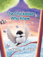 The Chickadee Who Knew